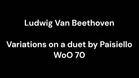 Variations on a duet by Paisiello WoO 70