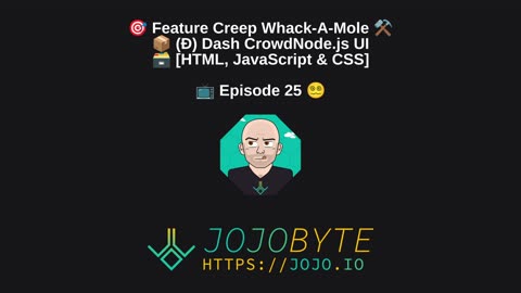⚒️ Feature Creep Whack-A-Mole 📦 (Ð) Dash CrowdNode.js UI 🗃️ HTML, JavaScript & CSS 📺 Episode 25 😵‍💫