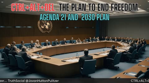 CTRL+ALT+DEL The Plan To End Freedom - Agenda 21 and 2030 Plan