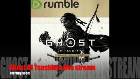 Ghost of Tsushima lets try to get me to 50 followers # Rumble Take Over!