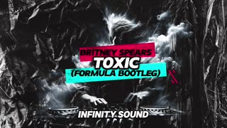 Britney Spears - Toxic (Formula Bootleg)