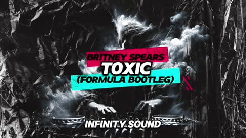 Britney Spears - Toxic (Formula Bootleg)