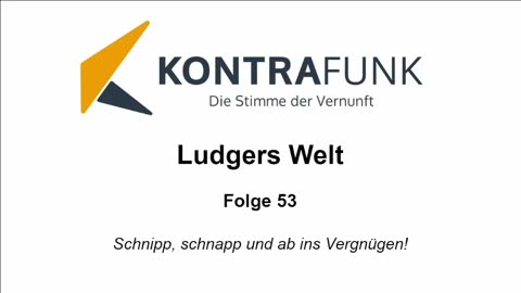 Ludgers Welt - Folge 53: Schnipp, schnapp und ab ins Vergnügen!