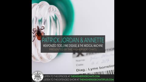 Patrick Jordan & Annette | Weaponized Ticks, Lyme Disease, & The Medical Machine