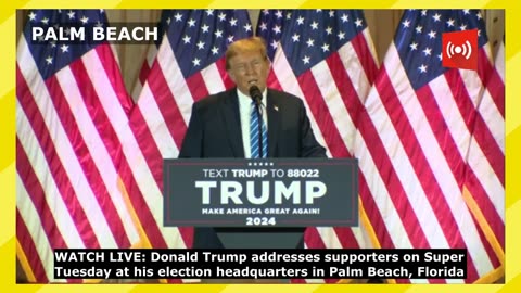 LIVE: Trump Speech on Super Tuesday in Palm Beach, Florida