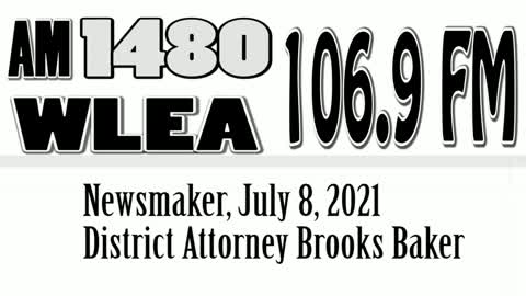 Wlea Newsmaker, July 8, 2021, Steuben County District Attorney Brooks Baker