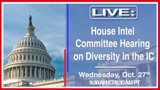 LIVE: House Intel Committee Hearing on Diversity in the IC