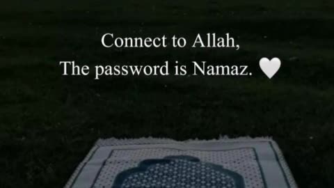 Connect to Allah | Password is Namaz♥️