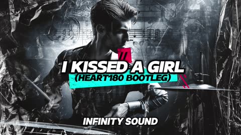 I kissed a girl (heart180 bootleg)