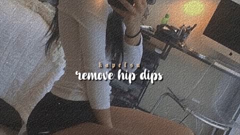 ੈ remove hip dips [listen once subliminal]