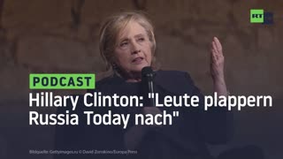 Hillary Clinton: "Leute plappern Russia Today nach"