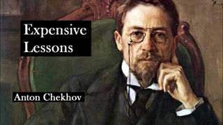 EXPENSIVE LESSONS by Anton Chekhov - FULL AudioBook