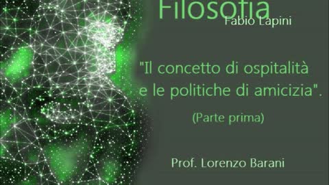 Prof. Lorenzo Barani - Il concetto di ospitalità e le politiche di amicizia (01)