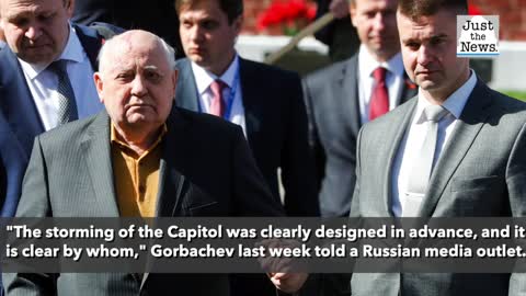 Former Soviet leader Gorbachev says he knows who plotted the siege on U.S. Capitol