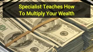 Specialist Teaches How To Multiply Your Wealth