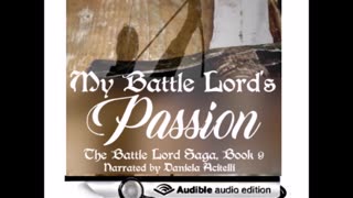 MY BATTLE LORD'S PASSION, Book 9, a Sci-Fi/Futuristic/Post-Apocalyptic Romance
