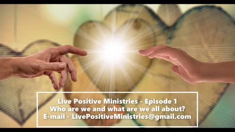 Live Positive Ministries - Who We Are and What We Are About