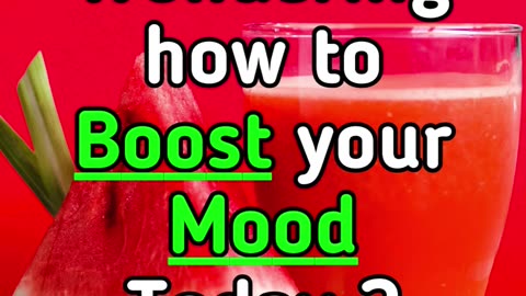 Wondering how to Boost your Mood Today ?