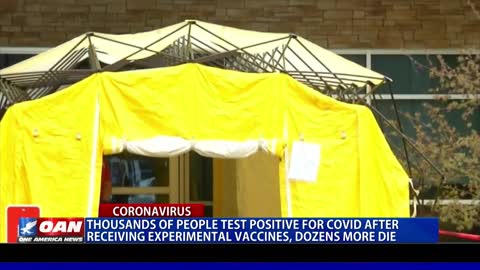 Thousands of people test positive for COVID-19 after receiving experimental vaccines