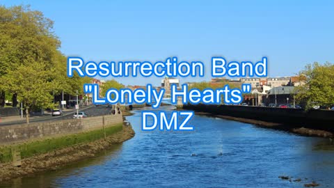 Resurrection Band - Lonely Hearts #363