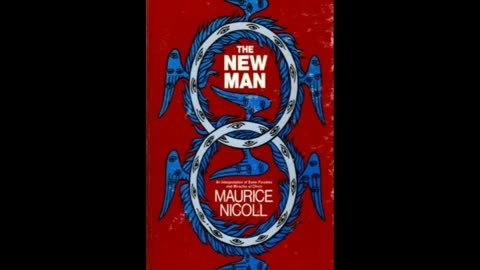 The New Man by Maurice Nicoll chapters 4, 5 & 6