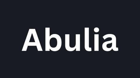 How to Pronounce "Abulia"