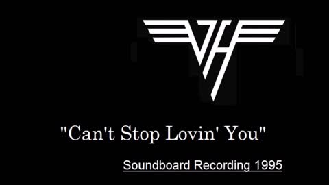 Van Halen - Can't Stop Lovin' You (Live in Pensacola, Florida 1995) Soundboard