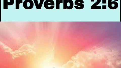 Daily Bible Verse - Proverbs 2:6