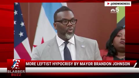 More Leftist Hypocrisy By Mayor Brandon Johnson