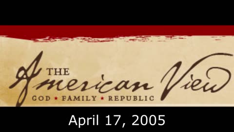 The American View #1: Premiere Broadcast - God, Family, Republic (April 17, 2005)