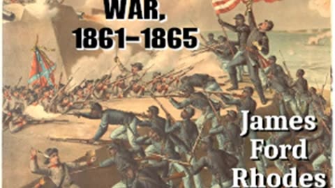 History of the Civil War, 1861-1865 by James Ford Rhodes Part 2_2 _ Full Audio Book