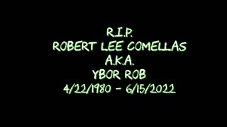 RIP ybor rob 8/8/2022