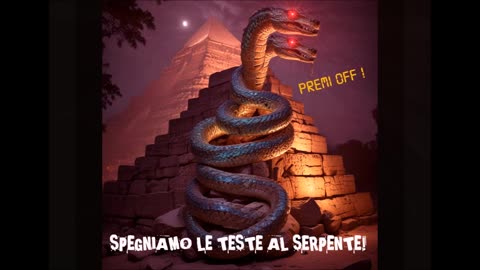 Spegniamo le teste al serpente! (Let's turn off the snake's heads!)