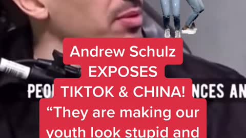 Andrew Schulz exposed TikTok & China