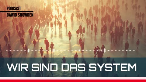 Wir sind das System - Dawid Snowden