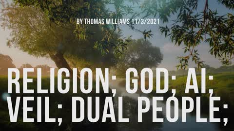 Religion; God; AI; Veil; Dual People;