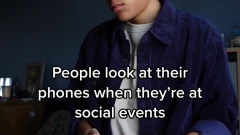 People look at their phones when they're at