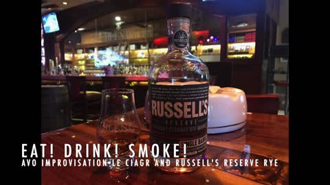 Eat! Drink! Smoke! Episode 125: Russell's Reserve Single Barrel Rye and AVO Improvisation LE Cigar