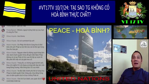 #VT17TV 10/7/24: TẠI SAO TG KHÔNG CÓ HOÀ BÌNH THỰC CHẤT? @VT17TV