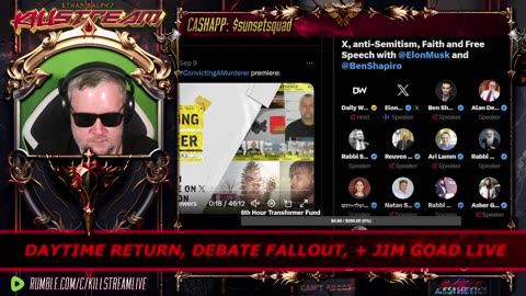 KILLSTREAM: DAYTIME RETURN, DEBATE FALLOUT, + JIM GOAD LIVE