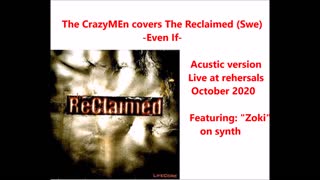 The CrazyMEn - Even If (432hz) - The Reclaimed (Swe) cover, live at rehersal 2020