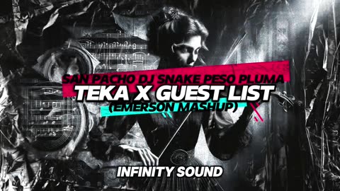 Teka X Guest List - San Pacho Dj Snake Peso Pluma (EMERSON Mashup)