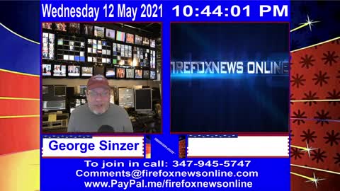 FIREFOXNEWS ONLINE™ May 12Th, 2021 Broadcast