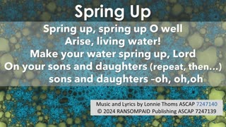 Spring Up - lyric video - Words and Music by Lonnie Thoms