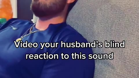 Video your husband's reaction