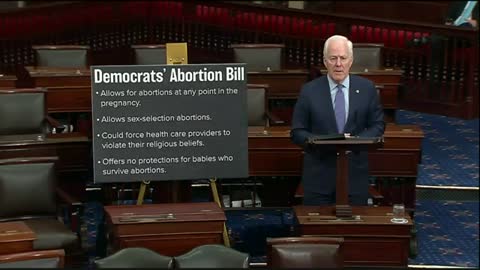 Senator John Cornyn Slams Chuck Schumer Radical Abortion On Demand Bill