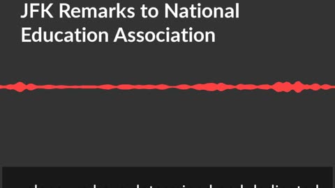 Nov. 19, 1963 | JFK Remarks to National Education Association