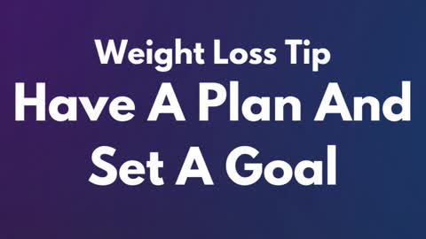 Have A Plan And Set A Goal 🎯 | Weight Loss Tips