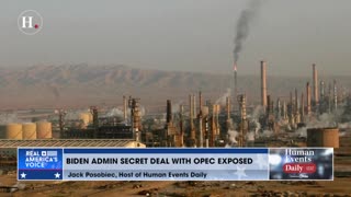 POSOBIEC: The Biden admin made a secret deal with OPEC.