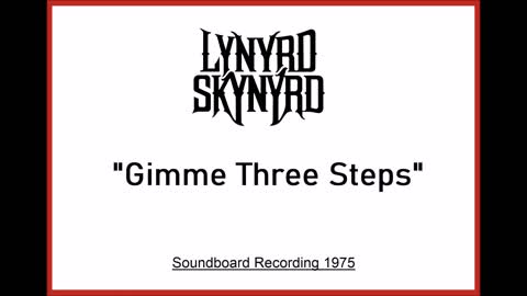 Lynyrd Skynyrd - Gimme Three Steps (Live in San Francisco, California 1975) Soundboard